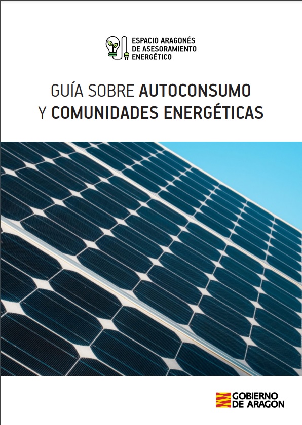 GuÃ­a sobre autoconsumo y comunidades energÃ©ticas Gobierno de AragÃ³n Espacio AragonÃ©s de Asesoramiento EnergÃ©tico