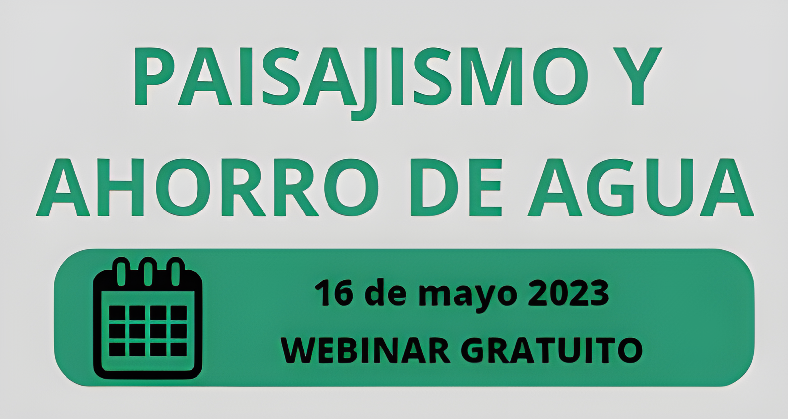 Webinar gratuito: PAISAJISMO Y AHORRO DE AGUA